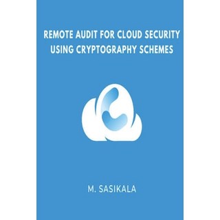 (英文圖書) Remote Audit for Cloud Security Using Cryptography Schemes 平裝版, Mohd Abdul Hafi, 英文