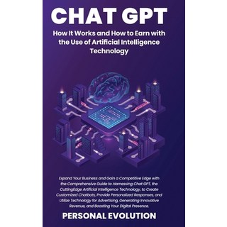 (英文圖書) Chat GPT: Expand Your Business and Gain a Competitive Edge with the Comprehensive Guide to Ha... 精裝版, Personal Evolution, 英文