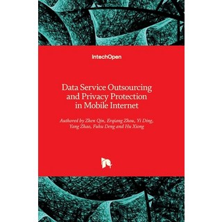 (英文圖書) Data Service Outsourcing and Privacy Protection in Mobile Internet 精裝版, Intechopen, 英文