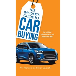 (英文圖書) The Insider's Guide to Car Buying: Tips and Tricks to Save You Money and Protect Your Credit 精裝版, Tellwell Talent, 英文