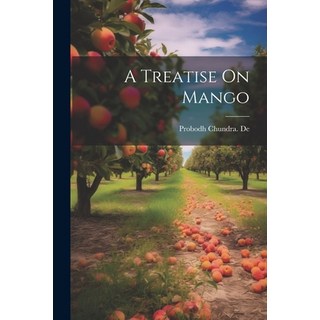 (英文圖書) A Treatise On Mango 平裝版, Legare Street Press, 英文