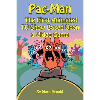 (英文圖書) Pac-Man: The First Animated TV Show Based Upon a Video Game 平裝版, BearManor Media, 英文