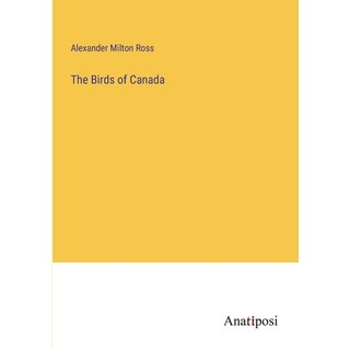 (英文圖書) The Birds of Canada 平裝版, Anatiposi Verlag, 英文