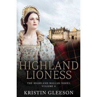Highland Lioness: A Highland Romance of Tudor Scotland 平裝版, TIG Beag Press, 英文