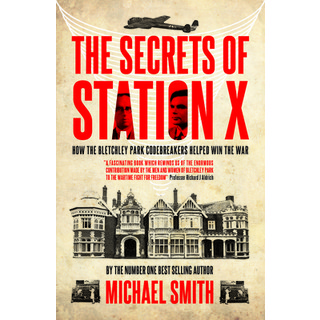 (英文圖書) The Secrets of Station X: How the Bletchley Park Codebreakers Helped Win the War 平裝版, Biteback Publishing, 英文