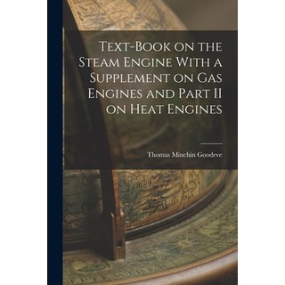 (英文圖書) Text-Book on the Steam Engine With a Supplement on Gas Engines and Part II on Heat Engines 平裝版, Legare Street Press, 英文