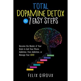 (英文圖書) Total Dopamine Detox in 7 Easy Steps: Become the Master of Your Brain to Quit Your Phone Addi... 平裝版, Oakridge Press Inc., 英文