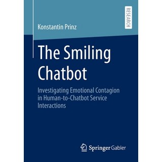 (英文圖書) The Smiling Chatbot: Investigating Emotional Contagion in Human-To-Chatbot Service Interactions 平裝版, Springer Gabler, 英文
