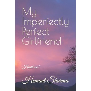 (英文圖書) My Imperfectly Perfect Girlfriend: Heart me! 平裝版, Independently Published, 英文