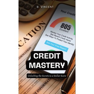 (英文圖書) Credit Mastery: Unlocking the Secrets to a Stellar Score 精裝版, Quillquest Publishers, 英文