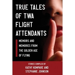 (英文圖書) True Tales Of TWA Flight Attendants 平裝版, Crew Kit Productions, Ltd, 英文
