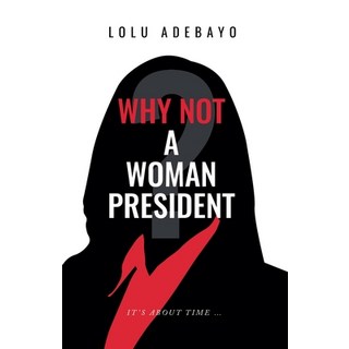 (英文圖書) Why not a Woman President 平裝版, Lolu Adebayo, 英文