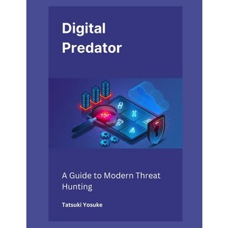 (英文圖書) Digital Predator: A Guide to Modern Threat Hunting 平裝版, Independently Published, 英文