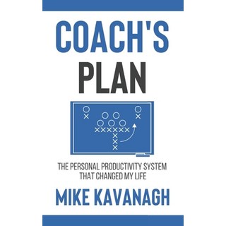 (英文圖書) Coach's Plan: The Personal Productivity System That Changed My Life 平裝版, Independently Published, 英文