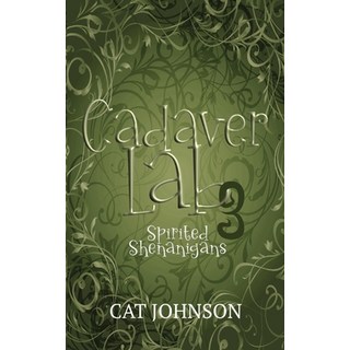 (英文圖書) Cadaver Lab 3: Spirited Shenanigans 平裝版, Cat Johnson, 英文