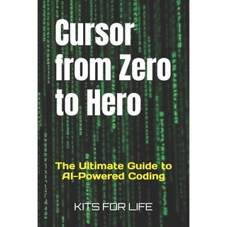 (英文圖書) Cursor from Zero to Hero: The Ultimate Guide to AI-Powered Coding 平裝版, Independently Published, 英文