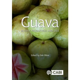 Guava: Botany Production and Uses 精裝版, Cabi, 英文