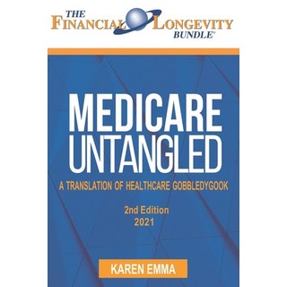 (英文圖書) Medicare Untangeld: A Translation of Healthcare Gobbledygook - 2nd Edition 平裝版, Independently Published, 英文