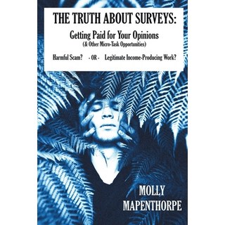 (英文圖書) The Truth About Surveys: Getting Paid for Your Opinions (& Other Micro-Task Opportunities) Ha... 平裝版, Indie Renaissance, 英文