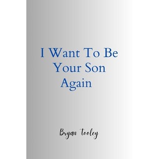 (英文圖書) I want to Be Your Son Again 平裝版, Independently Published, 英文