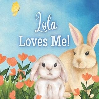 (英文圖書)Lola Loves Me!: A book about Lola's Love! 平裝版, Independently Published, 英文
