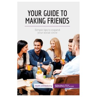 (英文圖書) Your Guide to Making Friends: Simple tips to expand your social circle 平裝版, 50minutes.com, 英文
