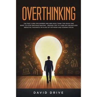 Overthinking: The Fast Cure for Women and Men Who Think Too Much and Want to Stop Procrastinating - ... 平裝版, Wiomy Ltd, 英文