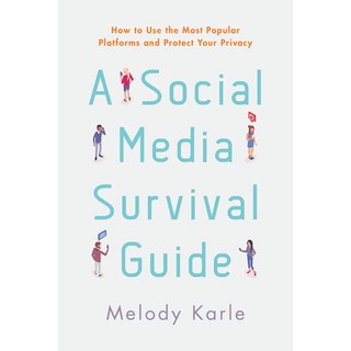 A Social Media Survival Guide: How to Use the Most Popular Platforms and Protect Your Privacy 精裝版, Rowman & Littlefield Publis..., 英文