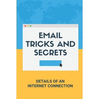 (英文圖書) Email Tricks And Secrets: Details Of An Internet Connection: Internet Connection Status 平裝版, Independently Published, 英文