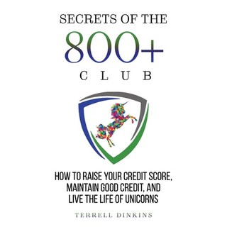 Secrets Of The 800+ Club: How to Raise Your Credit Score Maintain Good Credit and Live the Life of... 平裝版, One Bucket Nation, 英文