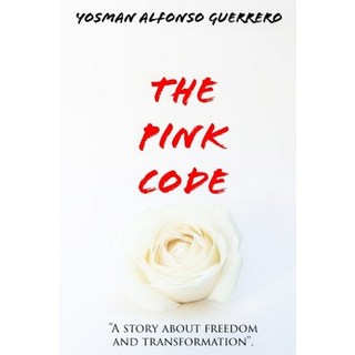 The Pink Code: Love Travel Diary Young Novel Sexualit Novel Fiction 平裝版, Independently Published, 英文
