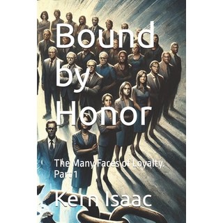 (英文圖書) Bound by Honor: The Many Faces of Loyalty. Part 1 平裝版, Independently Published, 英文
