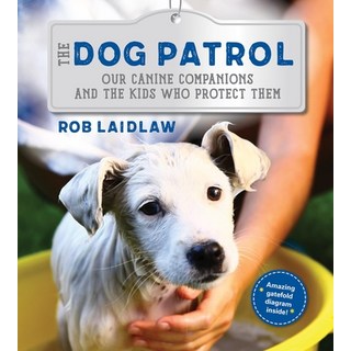 The Dog Patrol: Our Canine Companions and the Kids Who Protect Them 精裝版, Pajama Press, 英文
