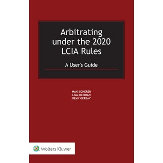 (英文圖書) Arbitrating under the 2020 LCIA Rules: A User's Guide 精裝版, Kluwer Law International, 英文