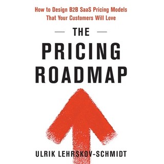(英文圖書) The Pricing Roadmap: How to Design B2B SaaS Pricing Models That Your Customers Will Love 精裝版, Houndstooth Press, 英文