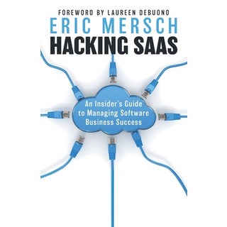 (英文圖書) Hacking SaaS: An Insider's Guide to Managing Software Business Success 平裝版, Houndstooth Press, 英文
