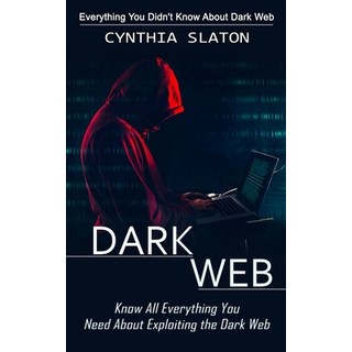(英文圖書) Dark Web: Everything You Didn't Know About Dark Web (Know All Everything You Need About Explo... 平裝版, Jordan Levy, 英文