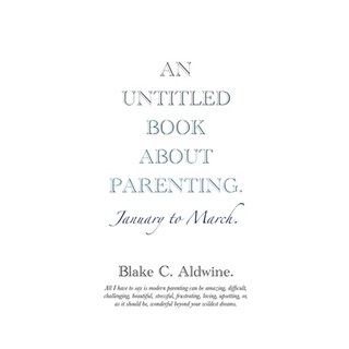 An Untitled Book about Parenting: January to March 平裝版, Jtt Publishing, 英文