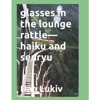 (英文圖書) glasses in the lounge rattle-haiku and senryu 平裝版, Independently Published, 英文