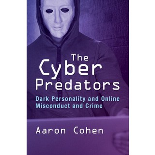(英文圖書) The Cyber Predators: Dark Personality and Online Misconduct and Crime 平裝版, Cambridge University Press, 英文