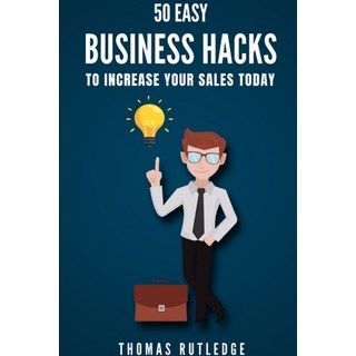 (英文圖書) 50 Easy Business Hacks to Increase Your Sales Today 平裝版, Lulu.com, 英文