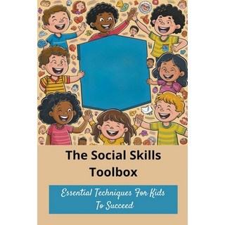 (英文圖書) The Social Skills Toolbox: Essential Techniques For Kids To Succeed 平裝版, Smith Charis, 英文