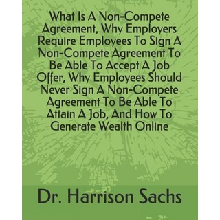 (英文圖書) What Is A Non-Compete Agreement Why Employers Require Employees To Sign A Non-Compete Agreem... 平裝版, Independently Published, 英文