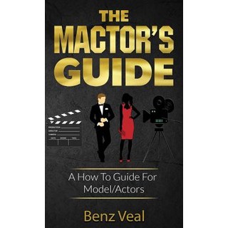 (英文圖書) The Mactor's Guide: A How To Guide For Model/Actors 精裝版, Legacy Footprints, 英文