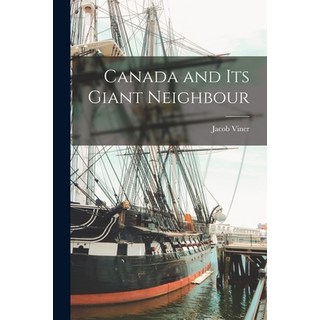 (英文圖書) Canada and Its Giant Neighbour 平裝版, Hassell Street Press, 英文