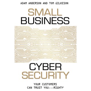 (英文圖書) Small Business Cyber Security: Your Customers Can Trust You...Right? 平裝版, Advantage Media Group, 英文