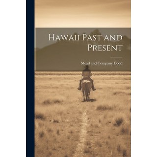 (英文圖書) Hawaii Past and Present 平裝版, Legare Street Press, 英文
