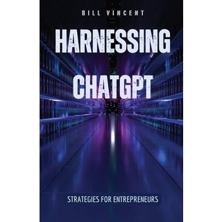 (英文圖書) Harnessing ChatGPT: Strategies for Entrepreneurs 平裝版, Rwg Publishing, 英文