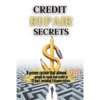 Credit Repair Secrets: A Proven System That Allowed 12.771 People to Repair Bad Credit in 27 Days I... 平裝版, Lucas Anderson, 英文