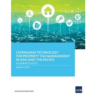 (英文圖書) Leveraging Technology for Property Tax Management in Asia and the Pacific: Guidance Note 平裝版, Asian Development Bank, 英文